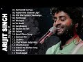 Arijit Singh New Song 2021 || Best Playlist Of Ariji Singh || Ariji Singh Love Songs Mp3 Song