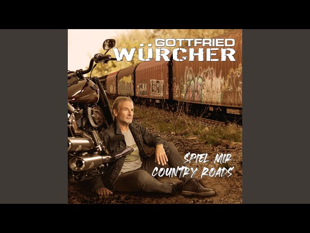 Gottfried Würcher - Spiel mir Country Roads