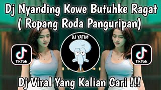 DJ ROPANG RODA PANGURIPAN | DJ NYANDING KOWE MBUTUHAKE WRAGAT REMIX MENGKANE VIRAL TIKTOK 2025 