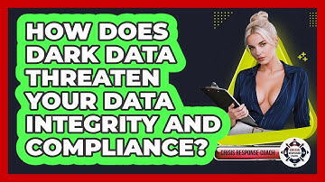 How Does Dark Data Threaten Your Data Integrity And Compliance? - Crisis Response Coach