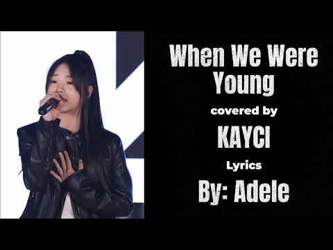 [LYRICS] KAYCI - ‘When We Were Young’ | YG NEXT MONSTER