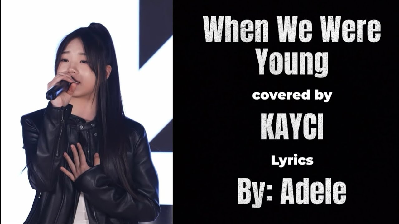 [LYRICS] KAYCI - ‘When We Were Young’ | YG NEXT MONSTER - YouTube