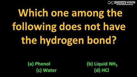 Which one among the following does not have the hydrogen bond?