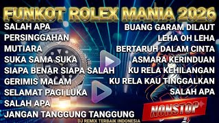 Download lagu FUNKOT ROLEX MANIA 2026 - SALAH APA X PERSINGGAHAN (2 JAM FULL ALBUM NONSTOP)