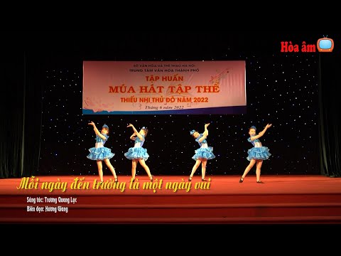 Video Mỗi ngày đến trường là một ngày vui - Tập huấn hè 2022 - youtube