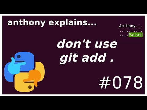 stop using `git add .` (beginner - intermediate) anthony explains #078