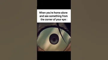 Pov You Are Home Alone And You Saw Something From Corner Of Your Eye Shorts Fypシ Viral Memes 