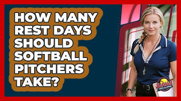 How Many Rest Days Should Softball Pitchers Take? - Softball Basics and Beyond