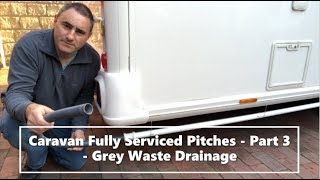 Caravan Fully Serviced Pitches - Part 3 of 4 - Grey Waste Drainage