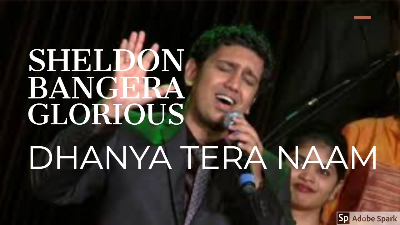 SHELDON BANGERA   DHANYA TERA NAAM   HINDI WORSHIP  Matt Redman   Blessed be Your Name  GLORIOUS