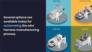 Wire Harness Manufacturing Automation Ideas in a Tight Labor Market