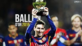 Lionel Messi ● Ballon D&#39;Or 2015 - The Movie HD