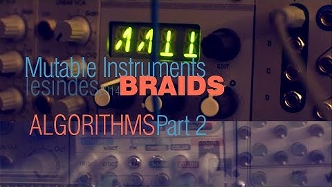 Mutable Instruments BRAIDS // Algorithms // Part 2