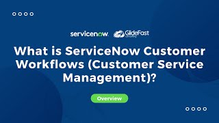 What is ServiceNow Customer Workflows (Customer Service Management)?