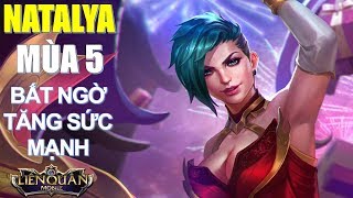 Liên quân mobile: NATALYA mùa 5 bất ngờ được tăng sức mạnh cơ động hơn Liệu có trở lại làm trùm mid