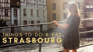 Things to Do And Eat In Strasbourg | France