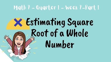 Math 7 ll Quarter 1 - Week 7 - Part 1 ll Estimating Square Roots of a Whole Number l Acute Angels TV