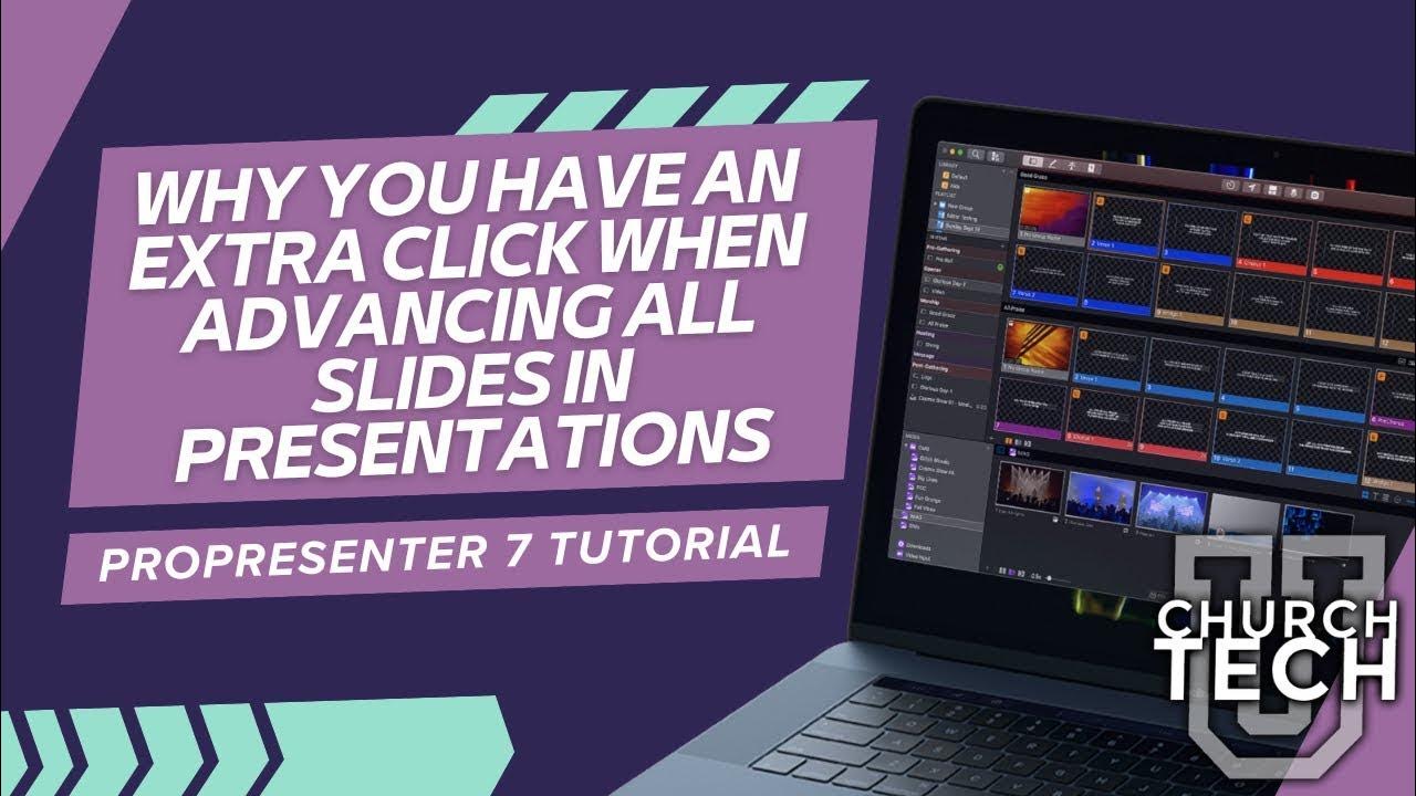ProPresenter 7 Tutorial Why you have an extra click when advancing all