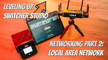 Levelling Up Switcher Studio: Network Part 2, LAN