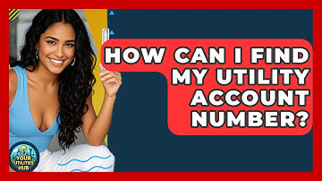 How Can I Find My Utility Account Number? - Your Utilities Hub