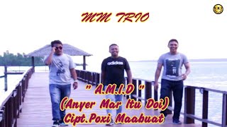 POP MANADO || AMID (Anyer Mar Itu Doi) || MM TRIO ||  audio,video || SRI Record Manado