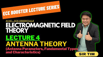ECE ESSENTIALS | Electromagnetic Field Theory | Antenna Theory| TUP ECE LECTURES
