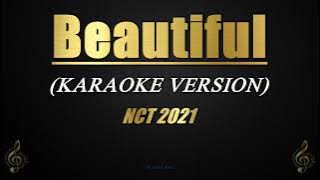 Beautiful - NCT 2021 (Karaoke)