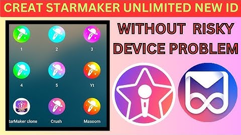 अब बनाओ Starmaker की Unlimted ID || Starmaker Risky Device Detected problem Fix || Starmaker Multi |