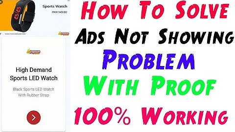 How To Solve Ads Not Showing Problem With Proof 100% Working