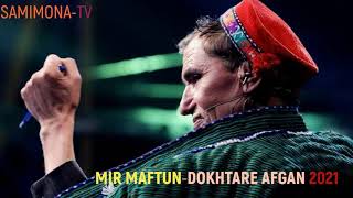 Мир Мафтун бехтарин суруд дар васфи духтари афгон 2021 Mirmaftun Dokhtare afgan 2021