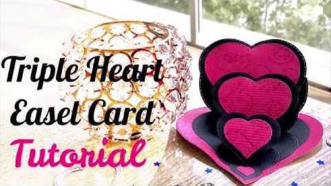 Triple Heart Easel Card Tutorial by Meraki