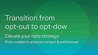 How to transition from opt-out to opt-down for better consent and preference management