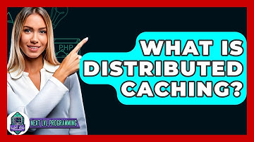 What Is Distributed Caching? - Next LVL Programming