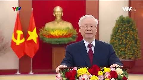 Tổng bí thư Nguyễn Phú Trọng chúc Tết toàn dân - Năm 2023.