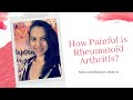 How painful is rheumatoid arthritis  ra and myself