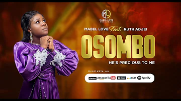 Mabel Love - Osombo (He's precious to me) feat. Ruth Adjei