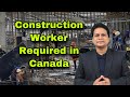 Construction Worker Required in Canada