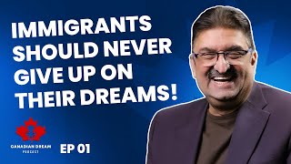 CANADIAN DREAM PODCAST: How can an immigrant succeed in Canada? screenshot 3