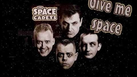 Space Cadets - Give me space