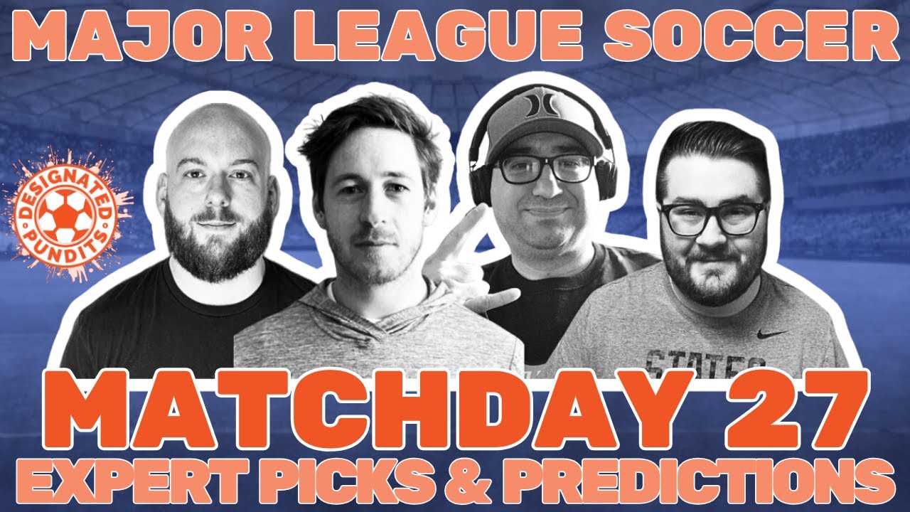 MLS Week 27 Expert Picks and Predictions
