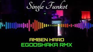 AMBEN HARD EGODSHAKA RMX SINGLE FUNKOT