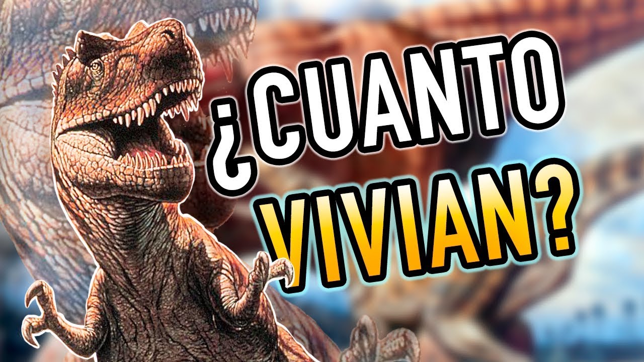 mi Retocar Puntualidad 🤔¿CUANTOS AÑOS LLEGABAN A VIVIR LOS DINOSAURIOS? - YouTube