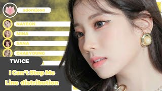 TWICE - I Cant Stop Me (line distribution)