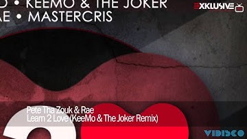 Pete Tha Zouk & Rae - Learn 2 Love (KeeMo & The Joker Remix)
