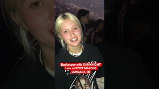 Backstage with SAMKNIGHT FANS at Post Malone Concert