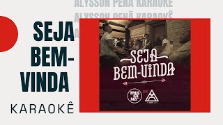 Karaokê - ImaginaSamba - Seja bem-vinda feat. Mr.Dan