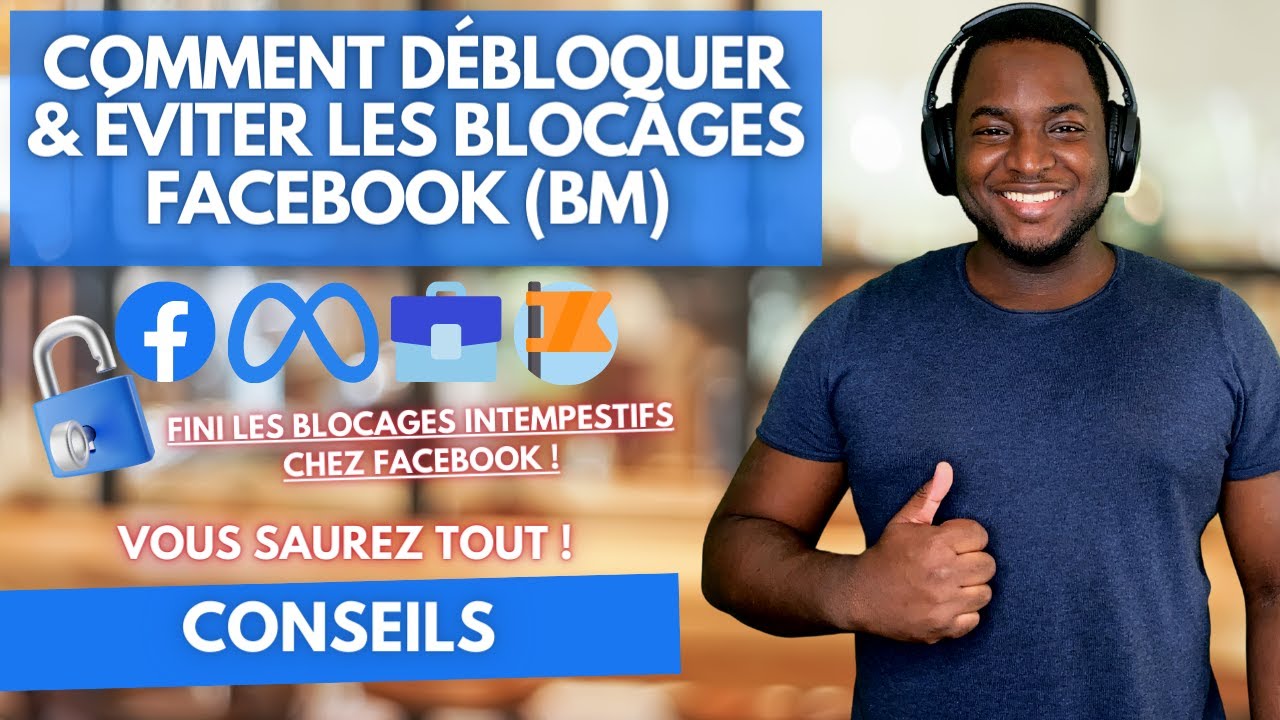 COMMENT DÉBLOQUER SON COMPTE FACEBOOK ADS & BUSINESS MANAGER (VOUS ...
