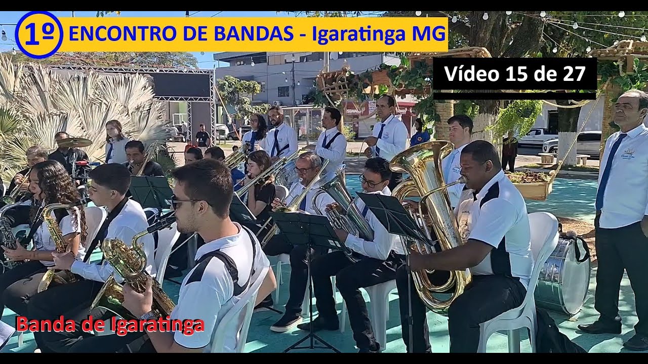 15/27 - 1º ENCONTRO DE BANDAS DE IGARATINGA MG - Banda de Música Lira de Igaratinga