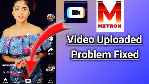 Mitron app video uploaded problem fixed