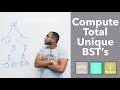 Count Total Unique Binary Search Trees - The nth Catalan Number (Dynamic Programming)